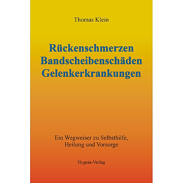 Rückenschmerzen, Bandscheibenschäden und Gelenkerkrankungen, Thomas Klein