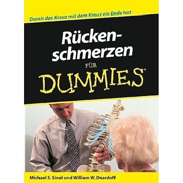 Rückenschmerzen für Dummies, Michael S. Sinel, William W. Deardorff