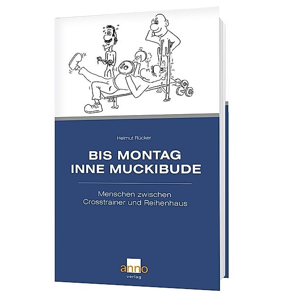 Rücker, H: Bis Montag inne Muckibude, Helmut Rücker