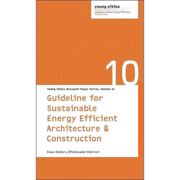 Rückert, K: Guideline for Sustainable Architecture, Klaus Rückert, Effatolsadat Shahriari