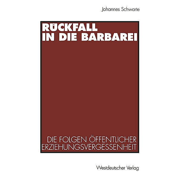 Rückfall in die Barbarei, Johannes Schwarte