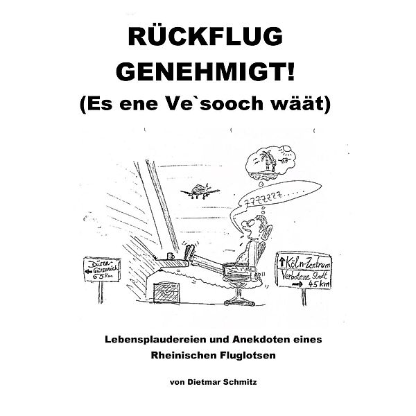 Rückflug genehmigt! (Es ene Ve'sooch wäät), Dietmar Schmitz