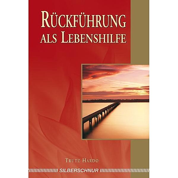 Rückführung als Lebenshilfe, Trutz Hardo