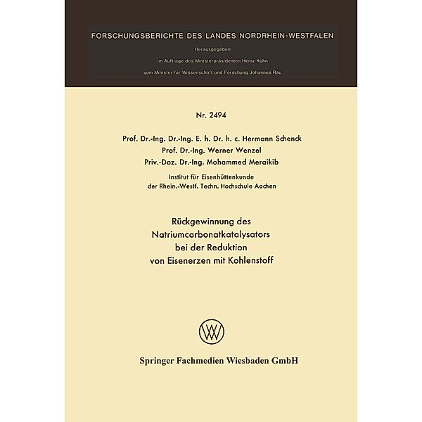 Rückgewinnung des Natriumcarbonatkatalysators bei der Reduktion von Eisenerzen mit Kohlenstoff / Forschungsberichte des Landes Nordrhein-Westfalen Bd.2494, Hermann Schenck, Werner Wenzel, Mohammed Maraikib