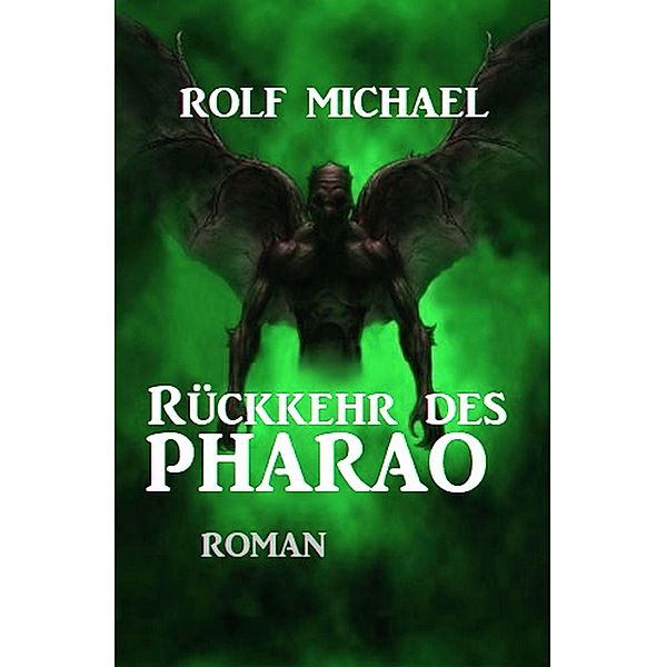 Rückkehr des Pharao, Rolf Michael