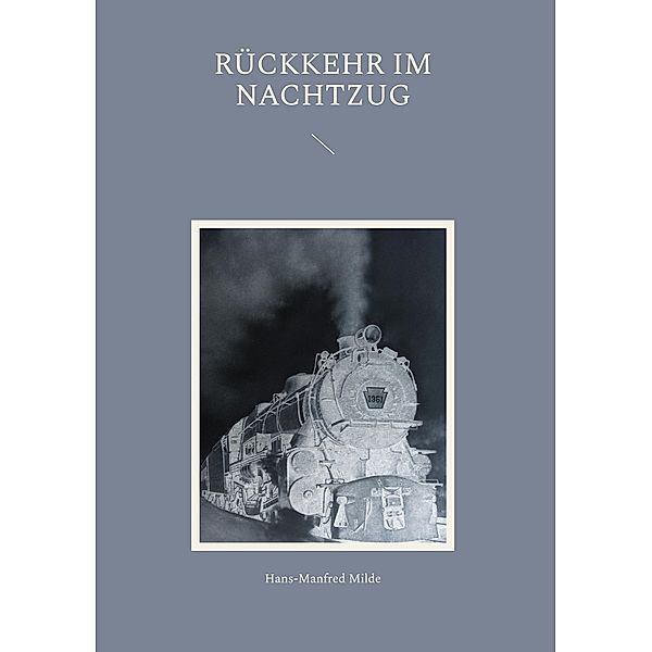 Rückkehr im Nachtzug, Hans-Manfred Milde