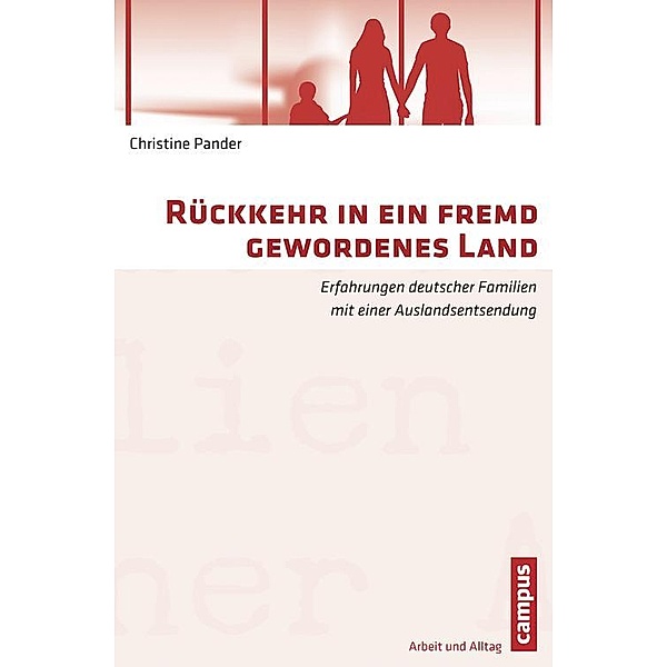 Rückkehr in ein fremd gewordenes Land / Arbeit und Alltag Bd.10, Christine Pander