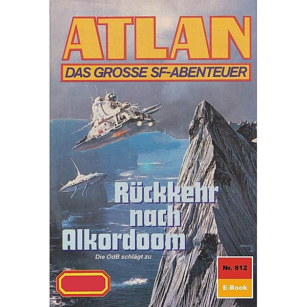 Rückkehr nach Alkordoom (Heftroman) / Perry Rhodan - Atlan-Zyklus Im Auftrag der Kosmokraten (Teil 3) Bd.812, Arndt Ellmer