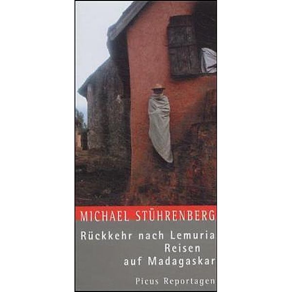 Rückkehr nach Lemuria, Reisen auf Madagaskar, Michael Stührenberg