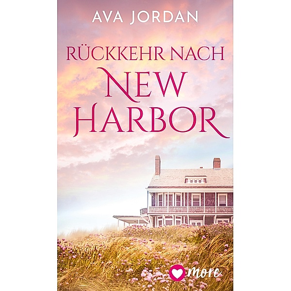 Rückkehr nach New Harbor / Neue Liebe in New Harbor Beach Bd.1, Ava Jordan