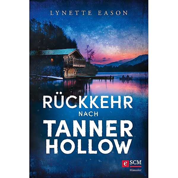Rückkehr nach Tanner Hollow / Spannung und Romantik für Zwischendurch Bd.1, Lynette Eason