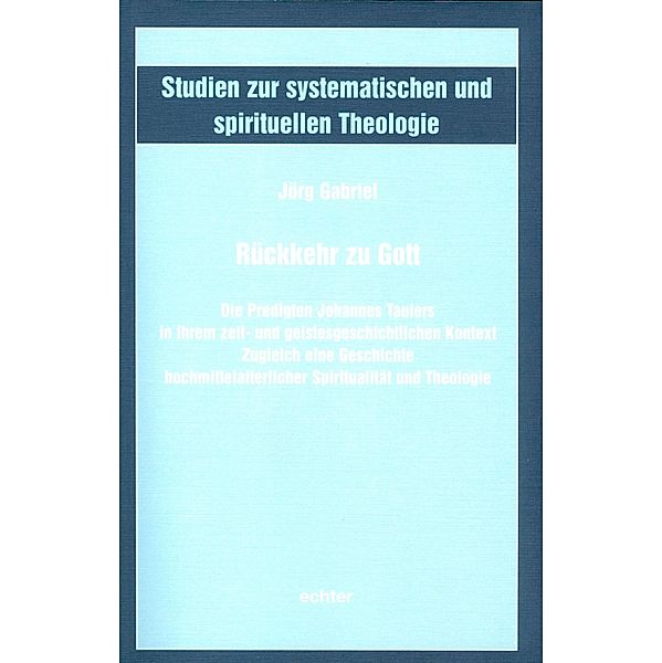 Rückkehr zu Gott / Studien zur systematischen und spirituellen Theologie Bd.49, Jörg Gabriel