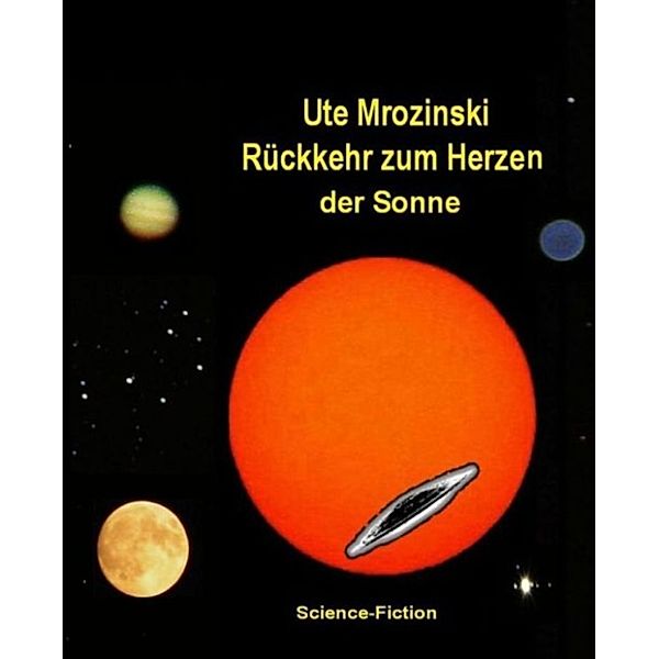 Rückkehr zum Herzen der Sonne, Ute Mrozinski