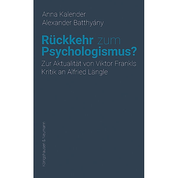 Rückkehr zum Psychologismus?, Anna Kalender, Alexander Batthyány