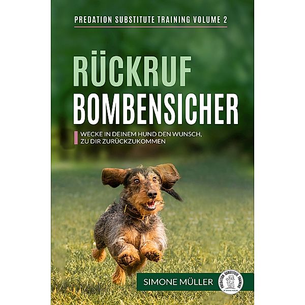 Rückruf Bombensicher / Predation Substitute Training Bd.2, Simone Müller