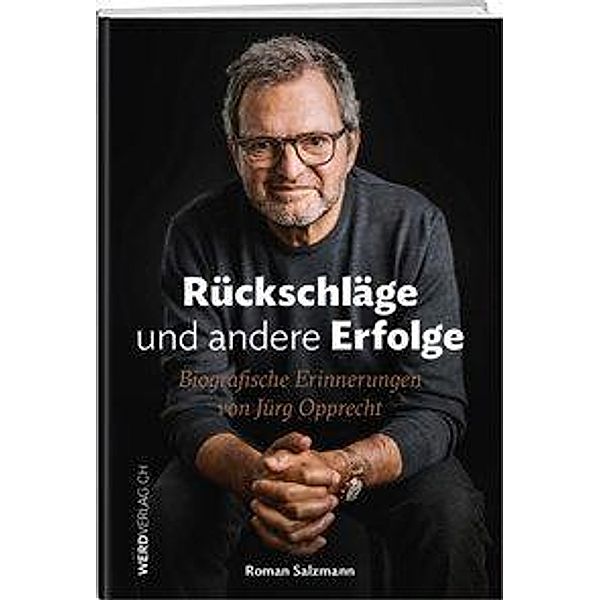 Rückschläge und andere Erfolge, Jürg Opprecht, Roman Salzmann