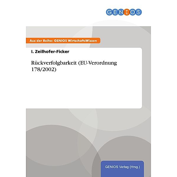 Rückverfolgbarkeit (EU-Verordnung 178/2002), I. Zeilhofer-Ficker