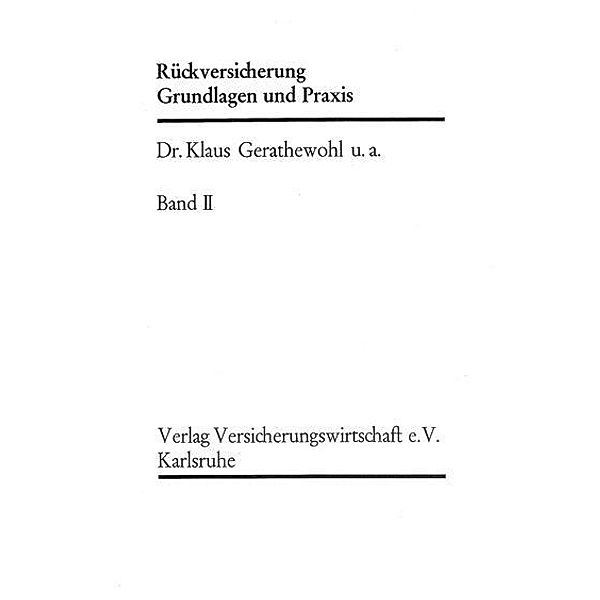 Rückversicherung, Grundlagen und Praxis Band II, Klaus Gerathewohl