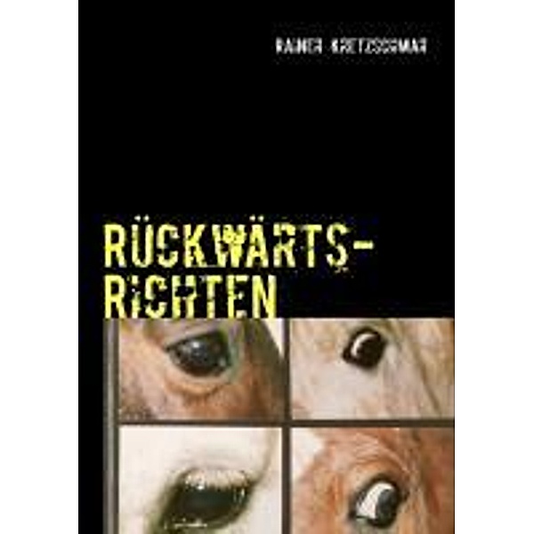Rückwärtsrichten, Rainer Kretzschmar