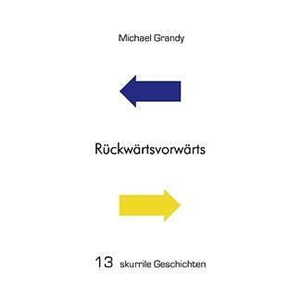 Rückwärtsvorwärts, Michael Grandy