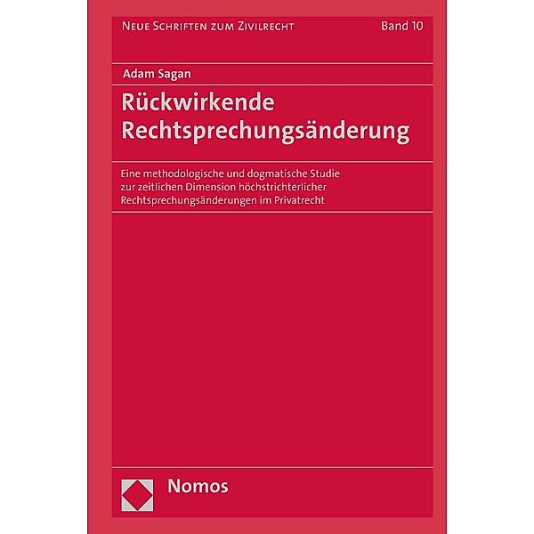 Rückwirkende Rechtsprechungsänderung / Neue Schriften zum Zivilrecht Bd.10, Adam Sagan