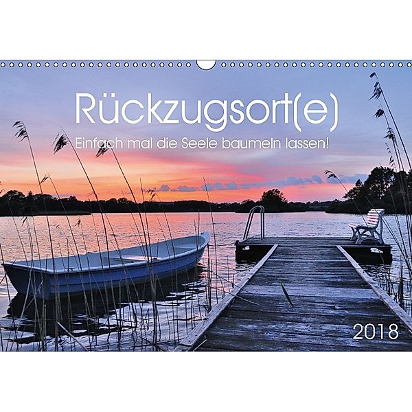 Rückzugsort(e) (Wandkalender 2018 DIN A3 quer) Dieser erfolgreiche Kalender wurde dieses Jahr mit gleichen Bildern und a, Sigrun Düll