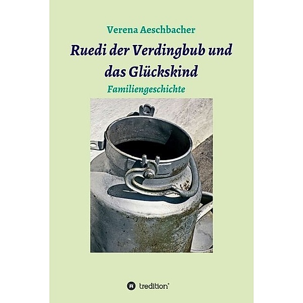 Ruedi der Verdingbub und das Glückskind, Verena Aeschbacher-Pieren