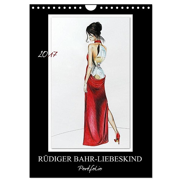 Rüdiger Bahr-Liebeskind Portfolio (Wandkalender 2024 DIN A4 hoch), CALVENDO Monatskalender, Rüdiger Bahr-Liebeskind