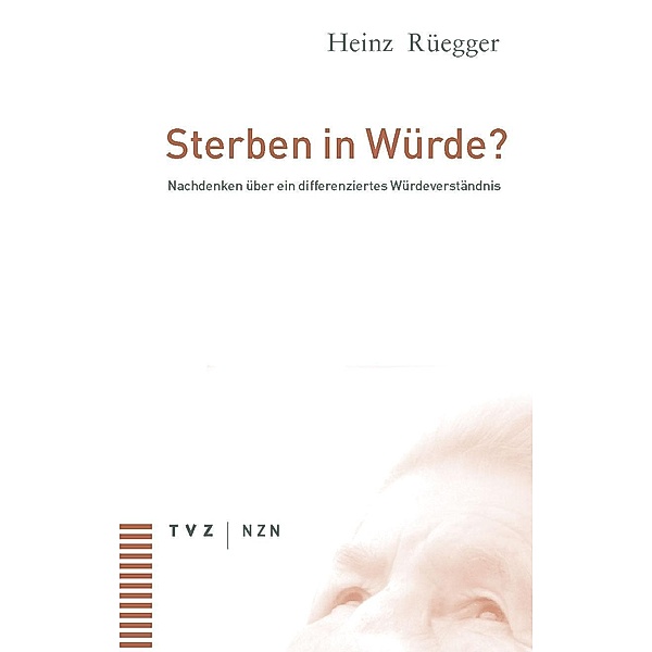 Rüegger, H: Sterben in Würde, Heinz Rüegger