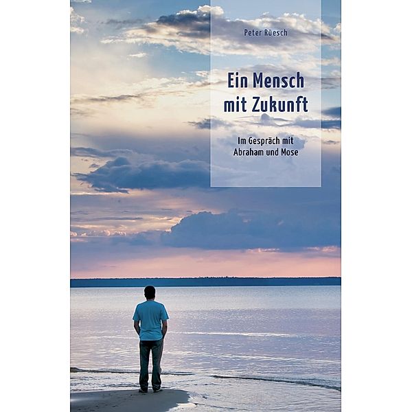 Rüesch, P: Mensch mit Zukunft, Peter Rüesch