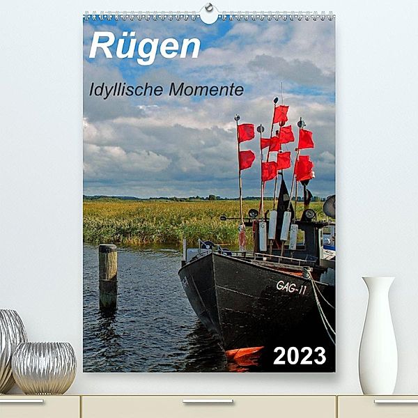 Rügen-Idyllische Momente (Premium, hochwertiger DIN A2 Wandkalender 2023, Kunstdruck in Hochglanz), Eberhard Loebus