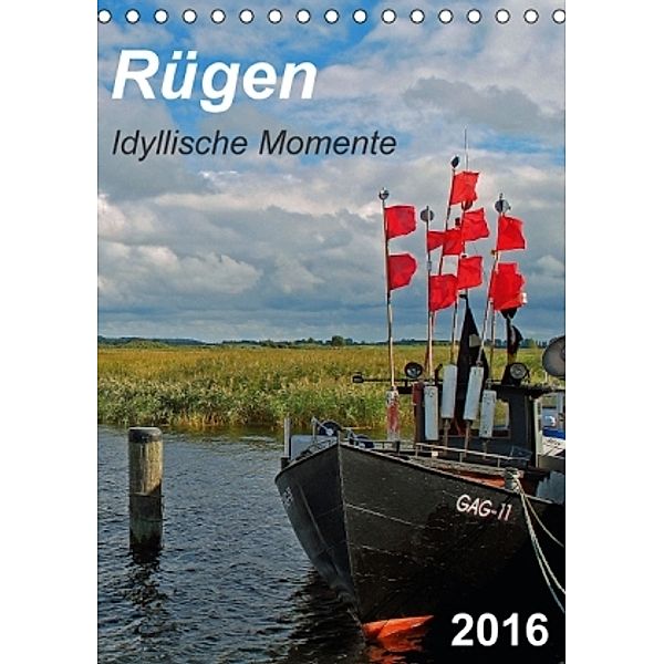 Rügen-Idyllische Momente (Tischkalender 2016 DIN A5 hoch), Eberhard Loebus