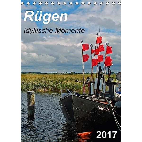 Rügen-Idyllische Momente (Tischkalender 2017 DIN A5 hoch), Eberhard Loebus