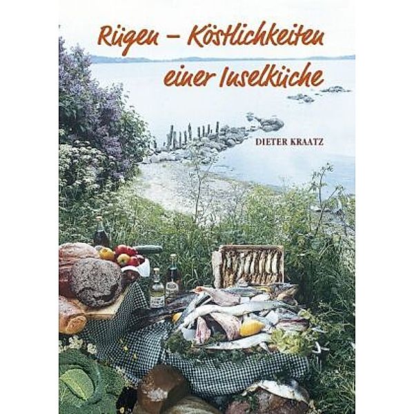 Rügen - Köstlichkeiten einer Inselküche, Dieter Kraatz