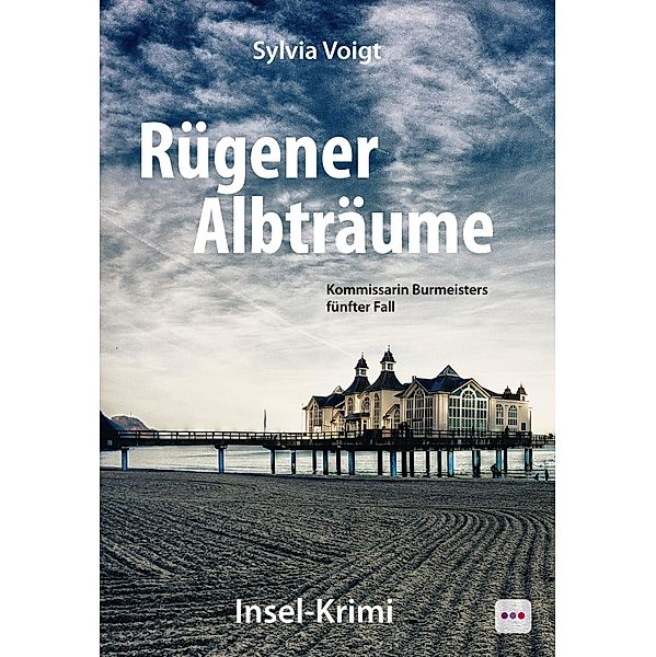 Rügener Albträume: Kommissarin Burmeisters fünfter Fall / Kommissarin Burmeister ermittelt auf Rügen Bd.5, Sylvia Voigt