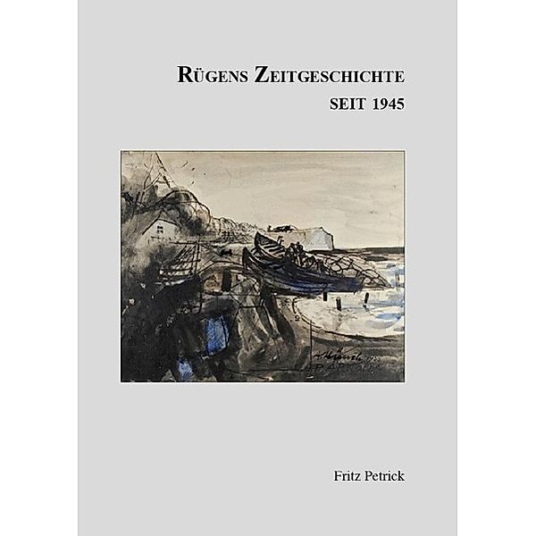 Rügens Zeitgeschichte seit 1945, Fritz Petrick