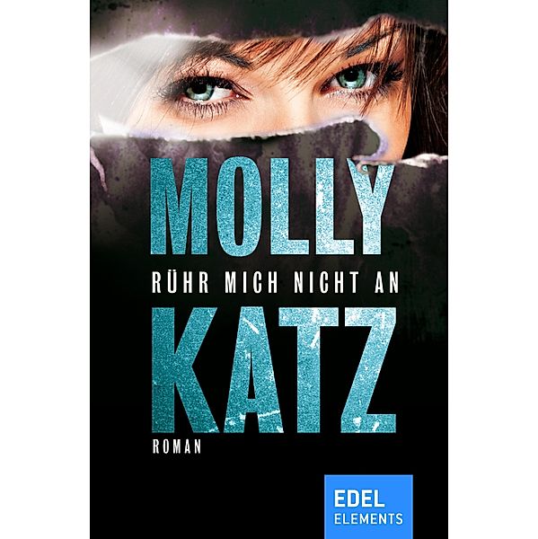 Rühr mich nicht an, Molly Katz