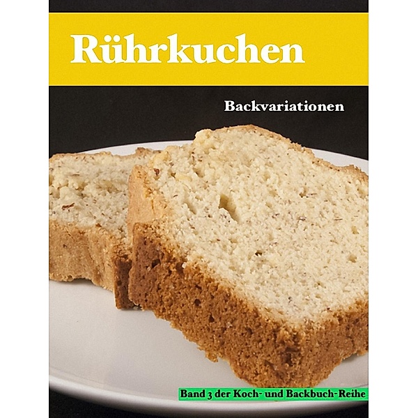 Rührkuchen / Koch- und Backbuch-Reihe Bd.3, Thomas Biedermann