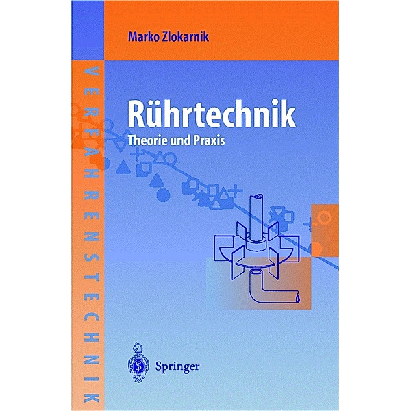 Rührtechnik / Chemische Technik Verfahrenstechnik, Marko Zlokarnik