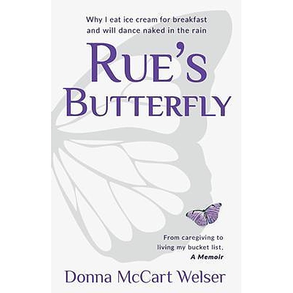 Rue's Butterfly / New Degree Press, Donna McCart Welser