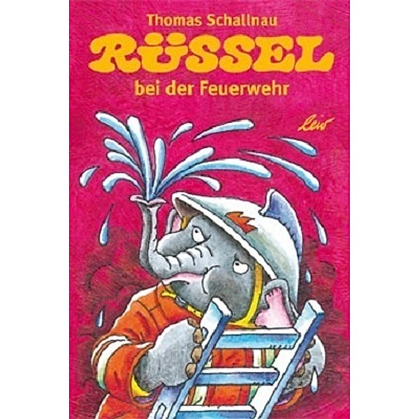Rüssel / Rüssel bei der Feuerwehr, Thomas Schallnau