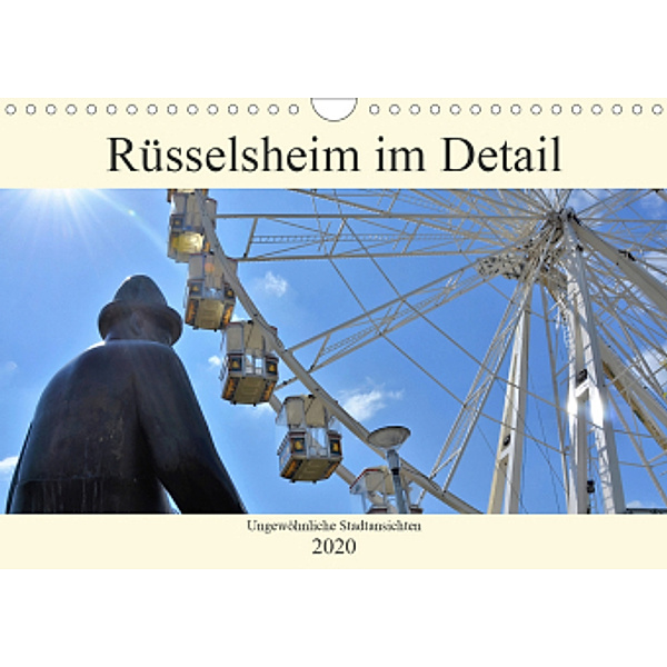 Rüsselsheim im Detail - Ungewöhnlich Stadtansichten (Wandkalender 2020 DIN A4 quer)