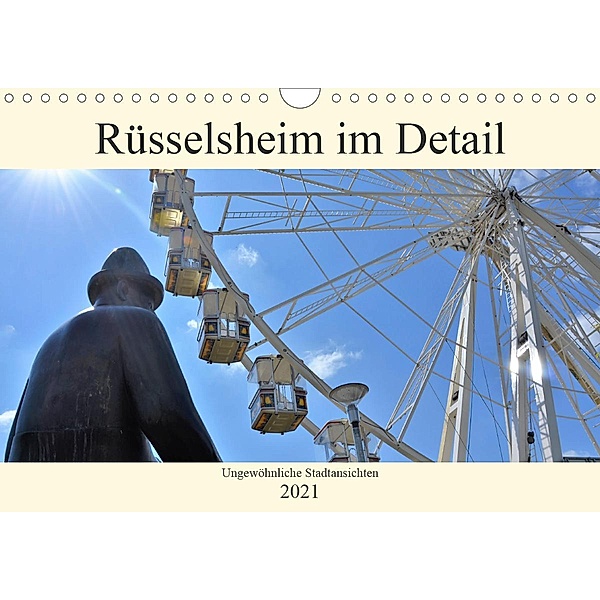 Rüsselsheim im Detail - Ungewöhnlich Stadtansichten (Wandkalender 2021 DIN A4 quer), DieReiseEule