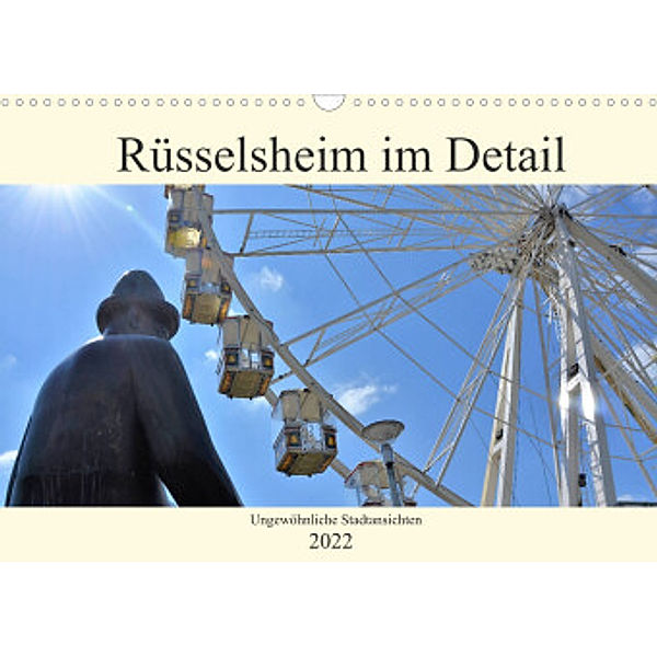 Rüsselsheim im Detail - Ungewöhnlich Stadtansichten (Wandkalender 2022 DIN A3 quer), DieReiseEule