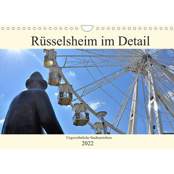 Rüsselsheim im Detail - Ungewöhnlich Stadtansichten (Wandkalender 2022 DIN A4 quer), DieReiseEule