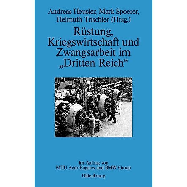 Rüstung, Kriegswirtschaft und Zwangsarbeit im Dritten Reich / Perspektiven Bd.3