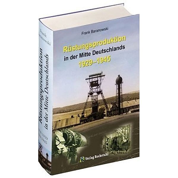 Rüstungsproduktion in der Mitte Deutschlands 1929 - 1945, Frank Baranowski