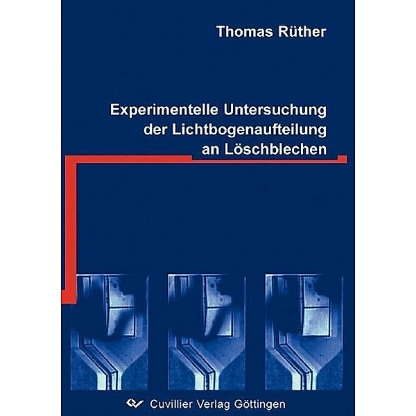 Rüther, T: Experimentelle Untersuchung der Lichtbogenaufteil, Thomas Rüther