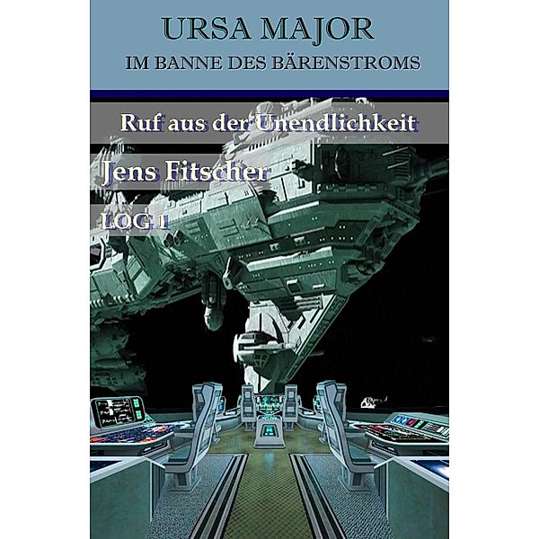 Ruf aus der Unendlichkeit (URSA MAJOR Im Banne des Bärenstroms), Jens Fitscher