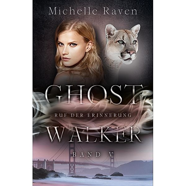 Ruf der Erinnerung / Ghostwalker Bd.5, Michelle Raven
